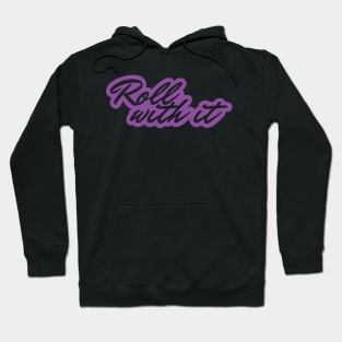 Roll With It Hoodie